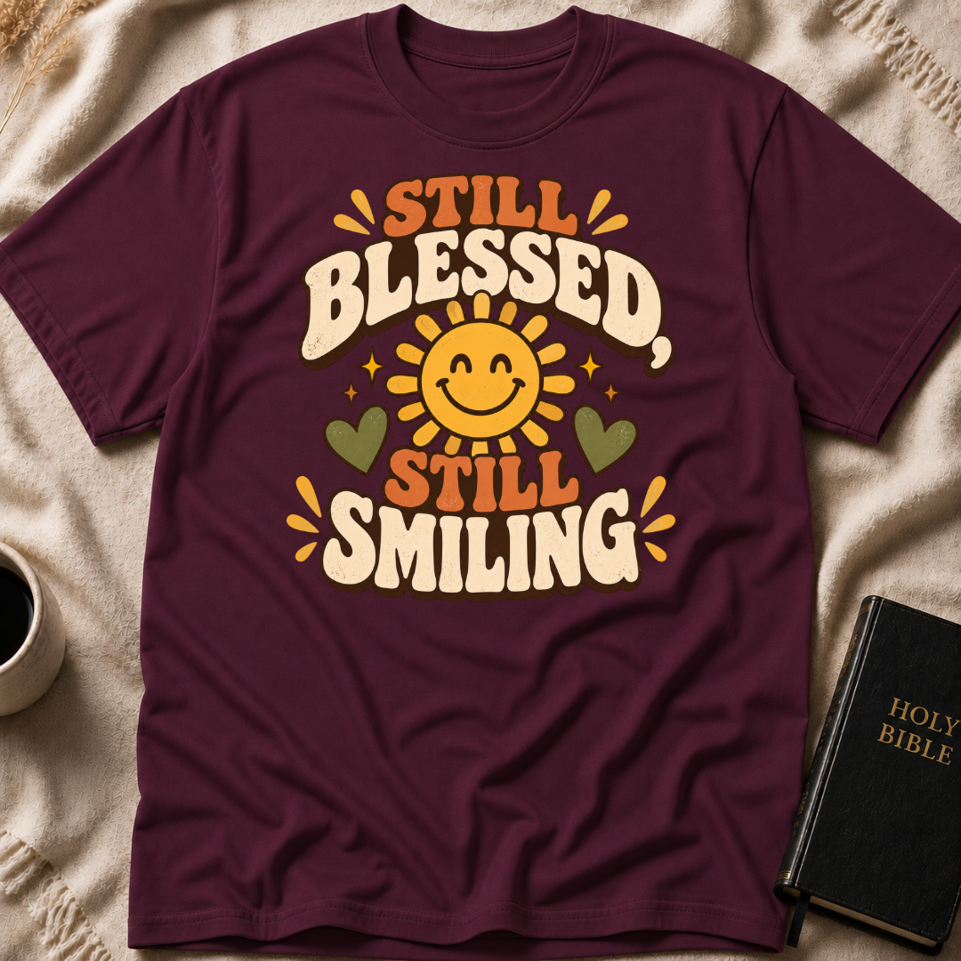 Still Blessed, Still Smiling T-Shirt