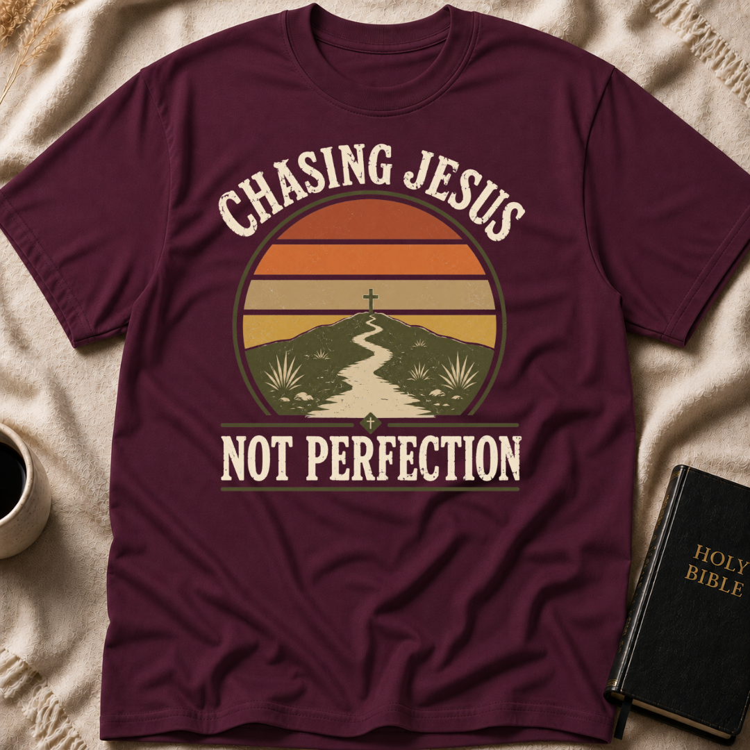 Chasing Jesus Not Perfection T-Shirt