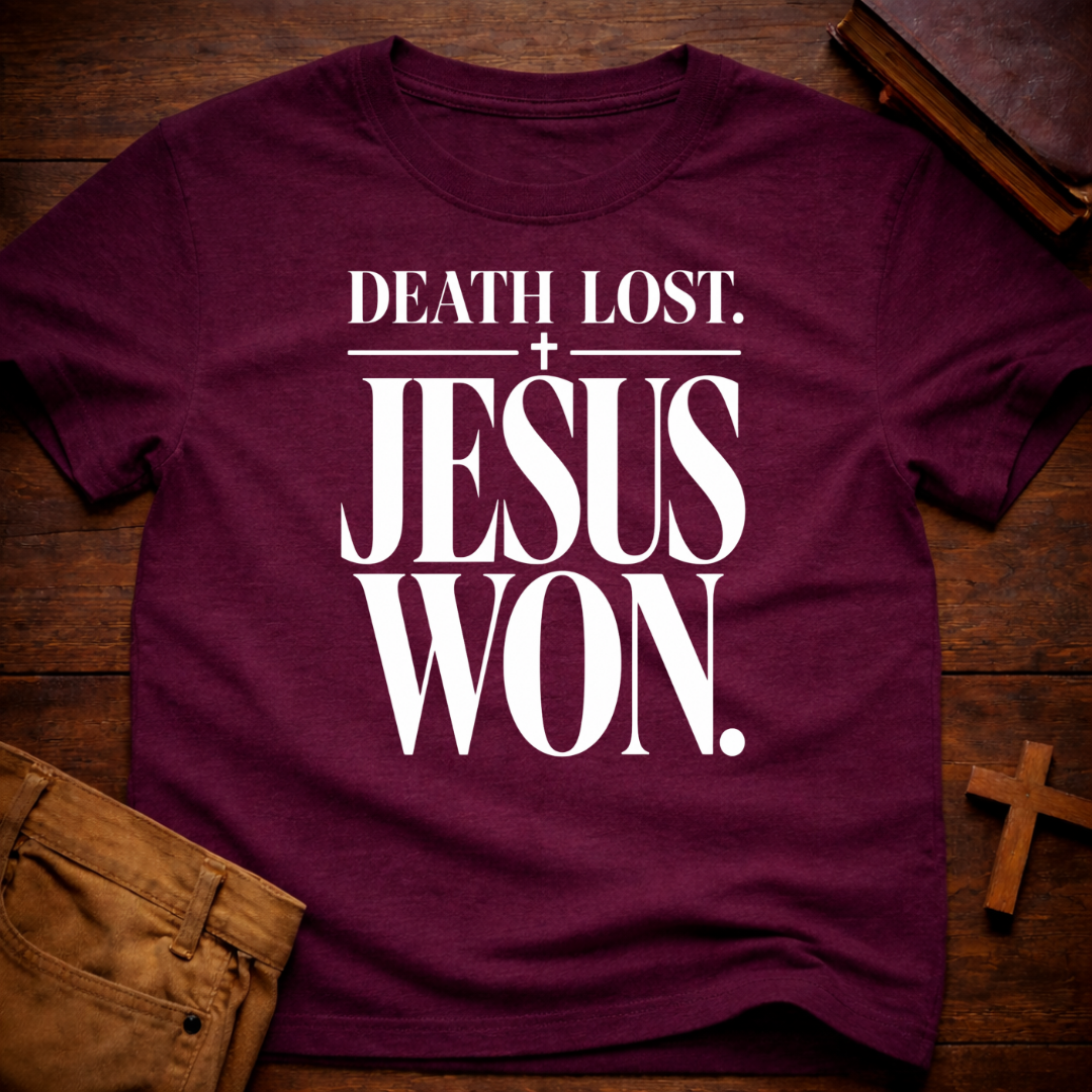 Death Lost. Jesus Won T-Shirt