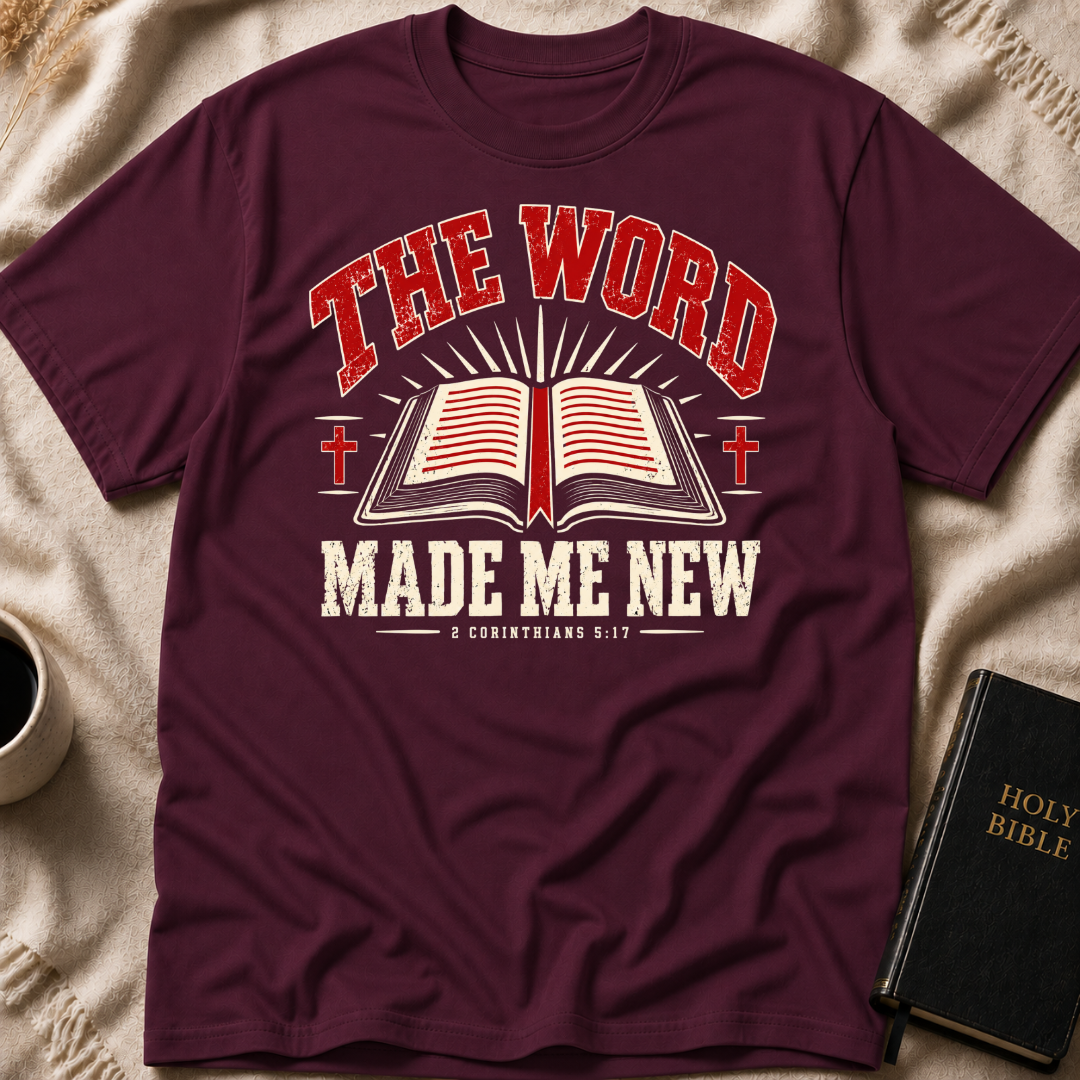 The Word Made Me New T-Shirt