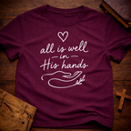 all is well in His hands T-Shirt