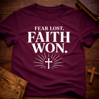 Fear Lost. Faith Won T-Shirt