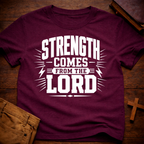 Strength Comes From The Lord T-Shirt