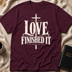Love Finished It T-Shirt