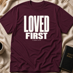 LOVED FIRST T-Shirt