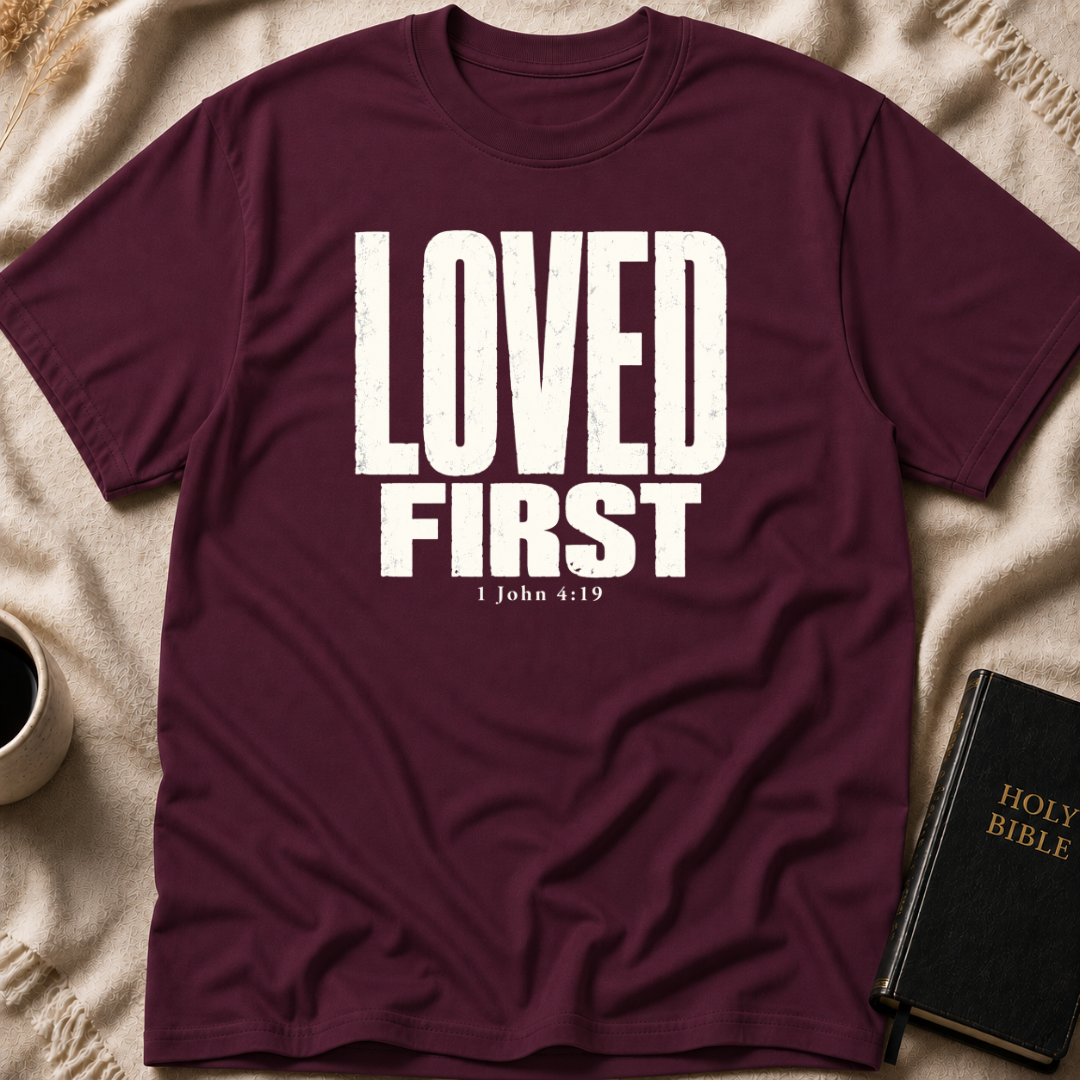 LOVED FIRST T-Shirt