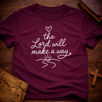 the Lord will make a way T-Shirt