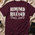REDEEMED & RELEASED T-Shirt