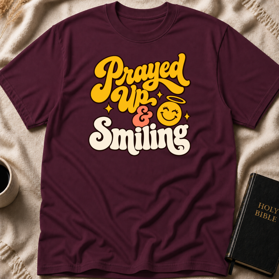 Prayed Up & Smiling T-Shirt