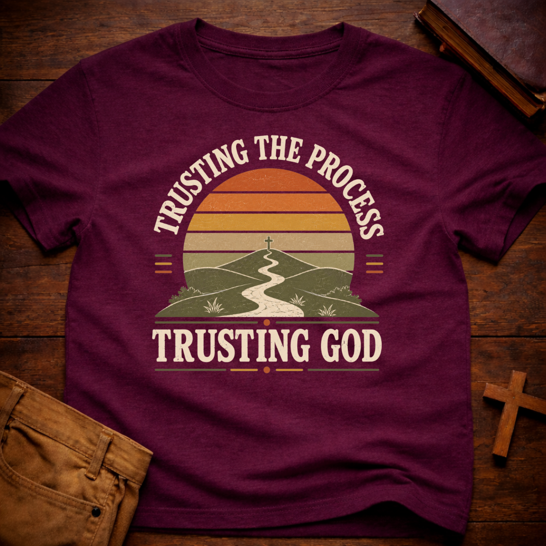 Trusting The Process Trusting God T-Shirt