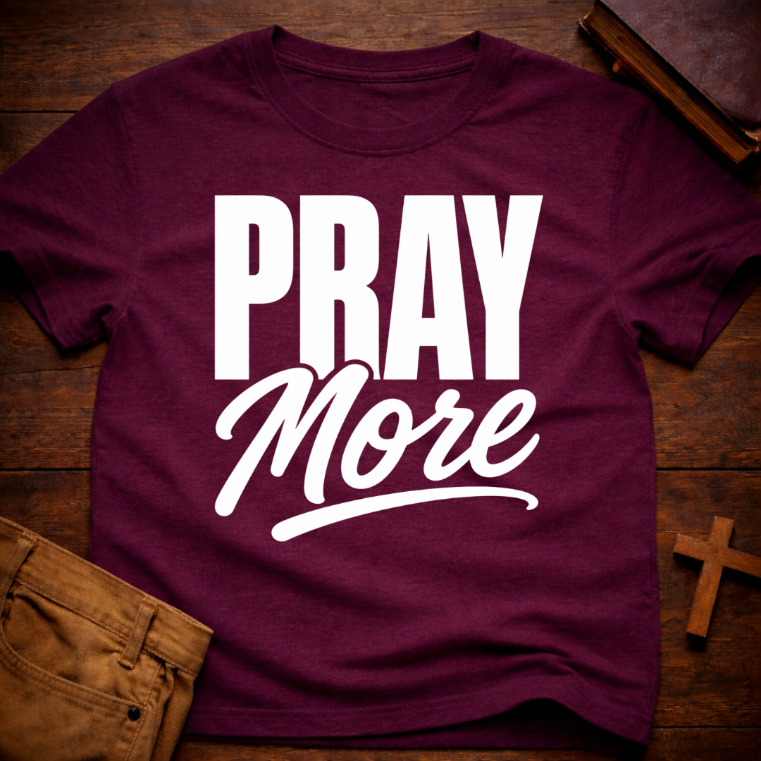 Pray More T-Shirt