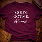 God's Got me Always T-Shirt