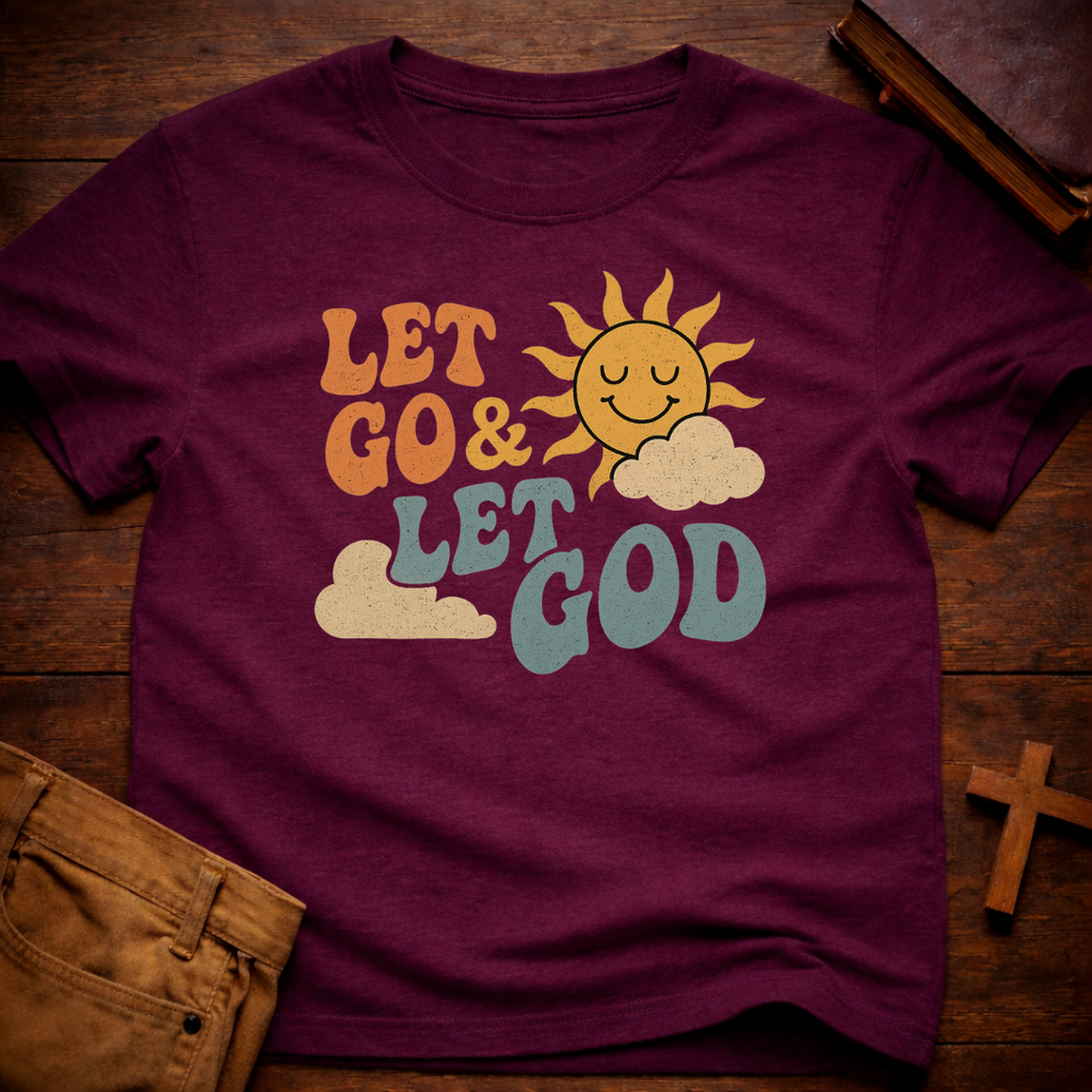 Let Go and Let God T-Shirt