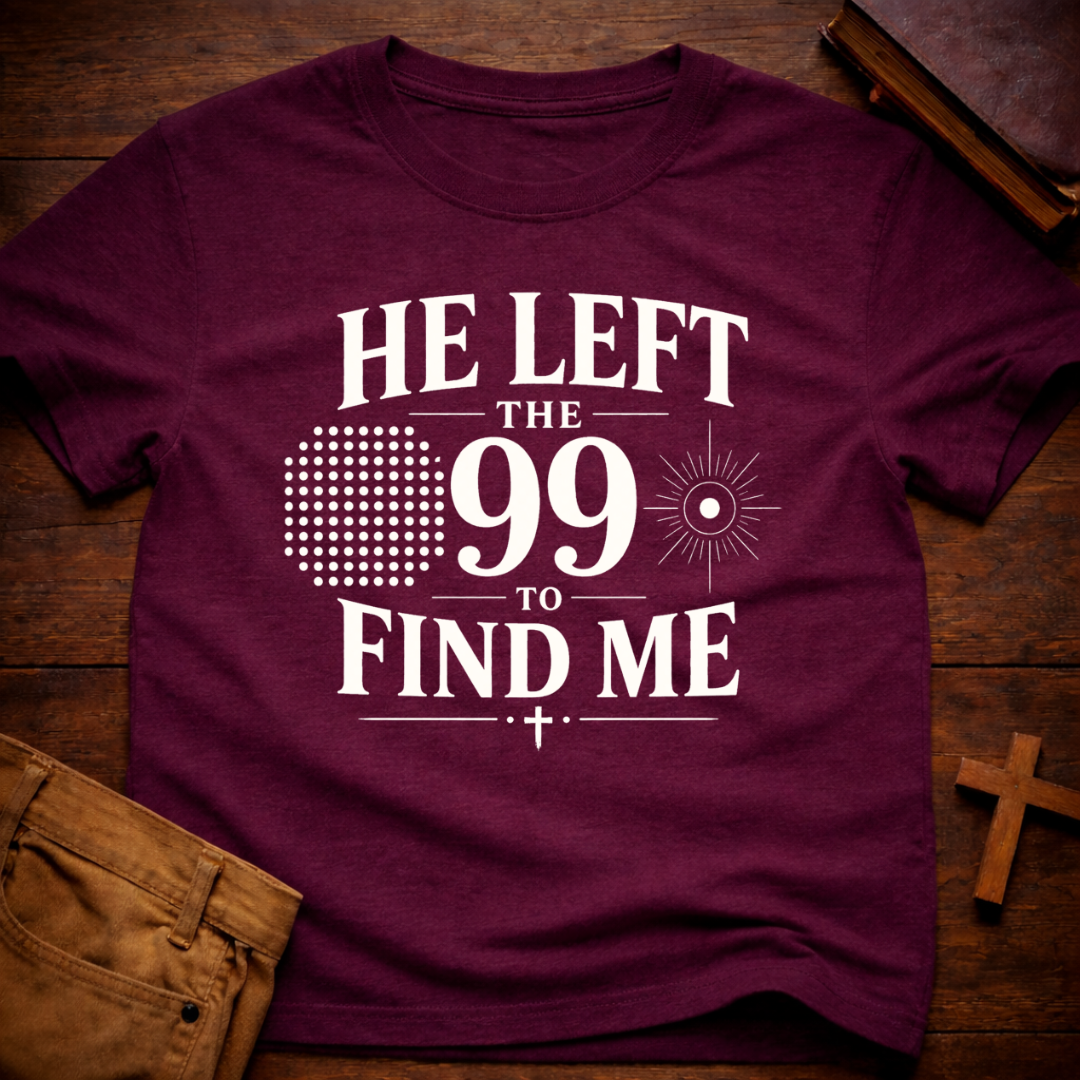 He Left The 99 To Find Me T-Shirt