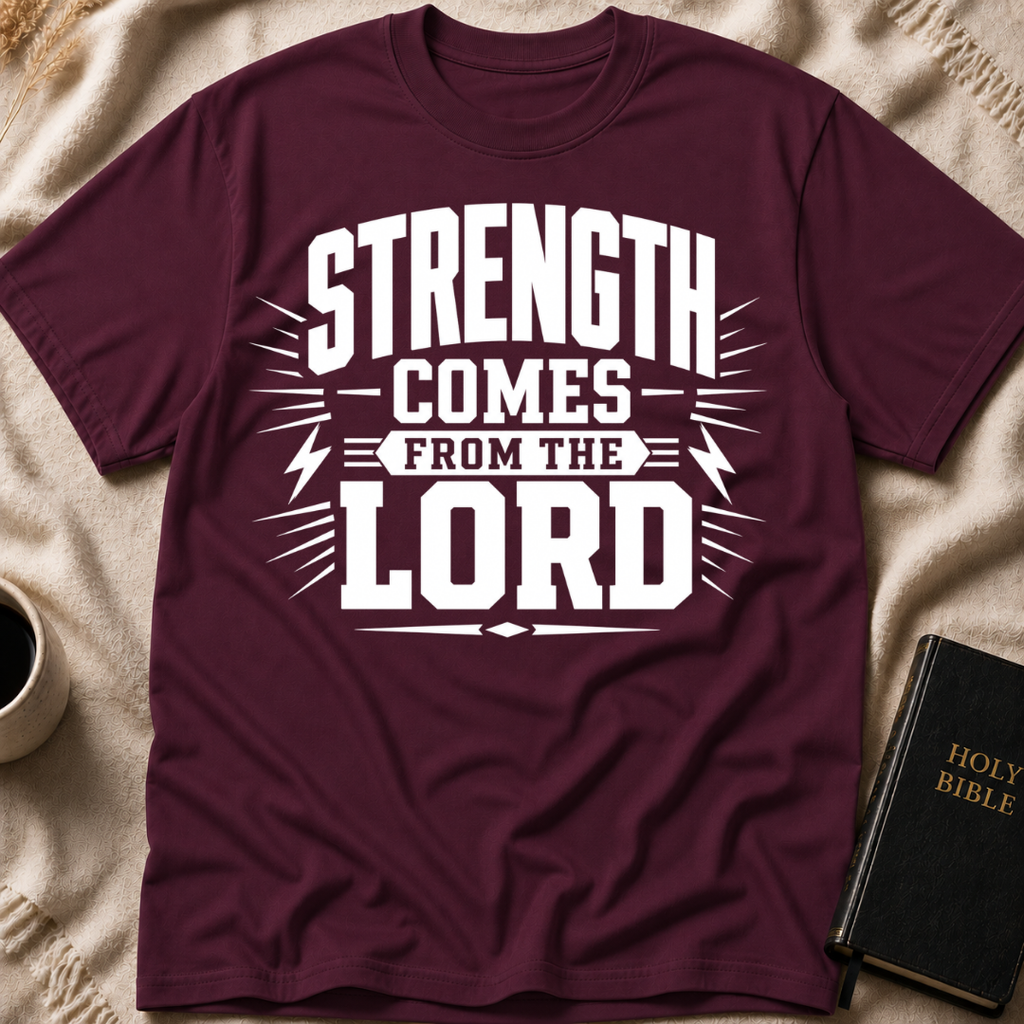 Strength Comes From The Lord T-Shirt