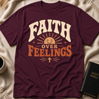 Faith Over Feelings T-Shirt