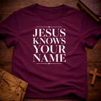 Jesus Knows Your Name T-Shirt
