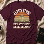 Jesus First Everything Else Second T-Shirt