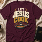 Let Jesus Cook T-Shirt