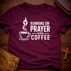 Running on prayer and coffee T-Shirt