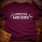 Storms pass, God stays T-Shirt