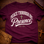 Peace Through His Presence T-Shirt
