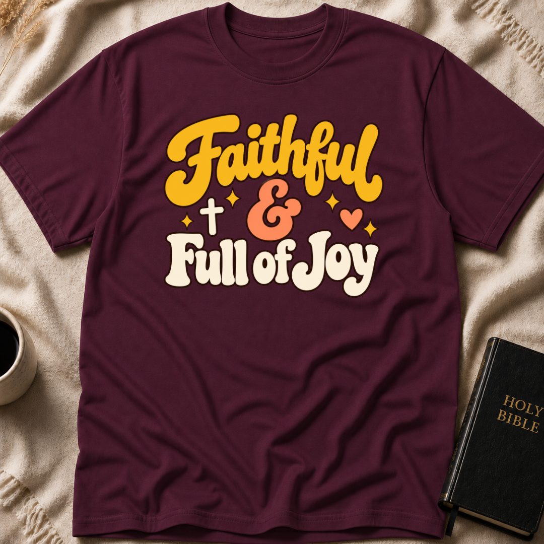 Faithful & Full of Joy T-Shirt