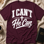 I Can’t He Can T-Shirt