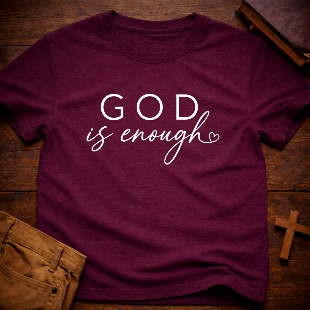 God is Enough T-Shirt
