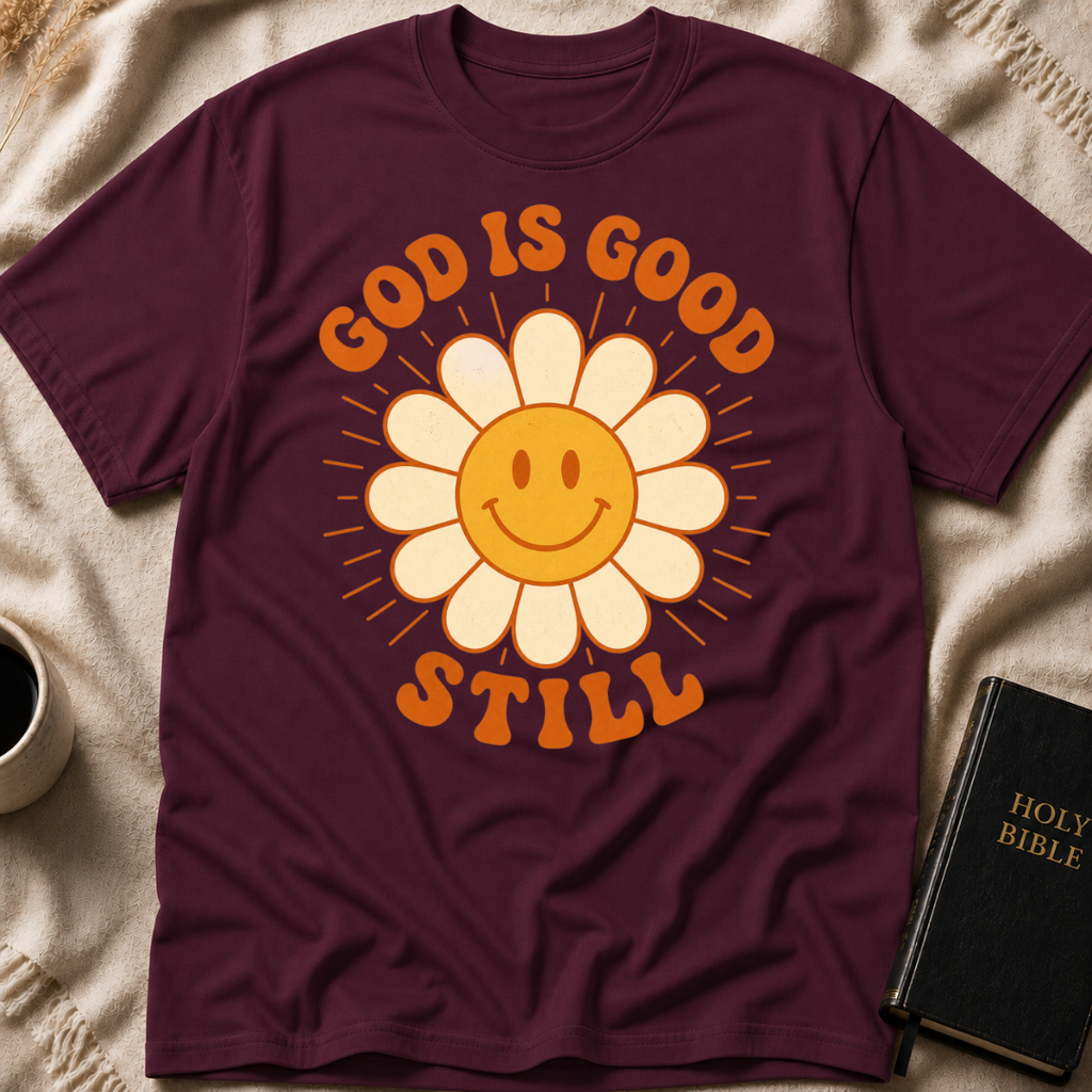 God is Good Still T-Shirt