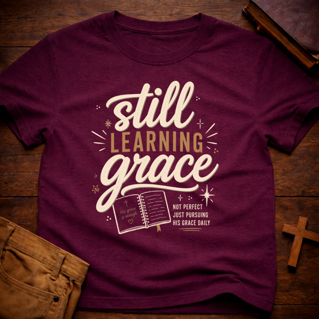 Still Learning Grace T-Shirt
