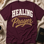Healing Through Prayer T-Shirt