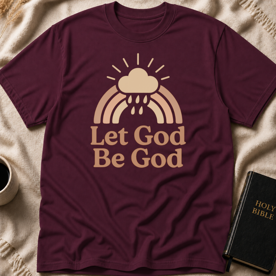 Let God be God T-Shirt