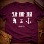 Pray Wait Trust T-Shirt