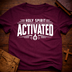 Holy Spirit Activated T-Shirt