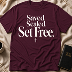 Saved. Sealed. Set Free T-Shirt