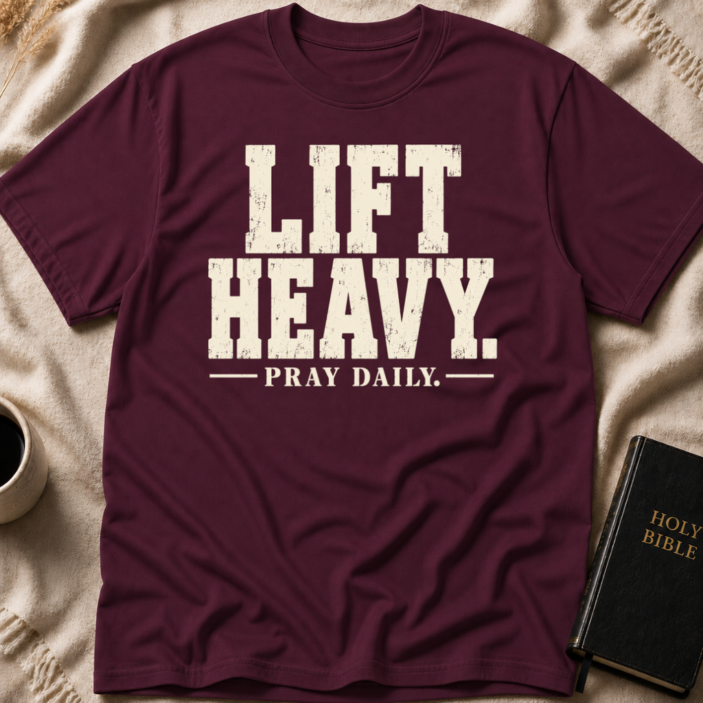 Lift Heavy Pray Daily T-Shirt