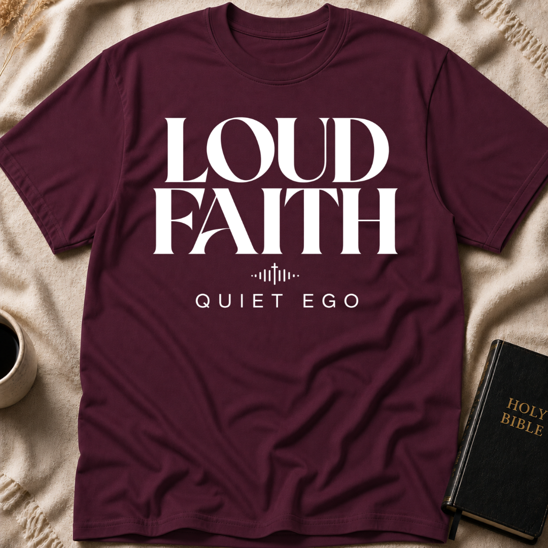 Loud faith, quiet ego T-Shirt