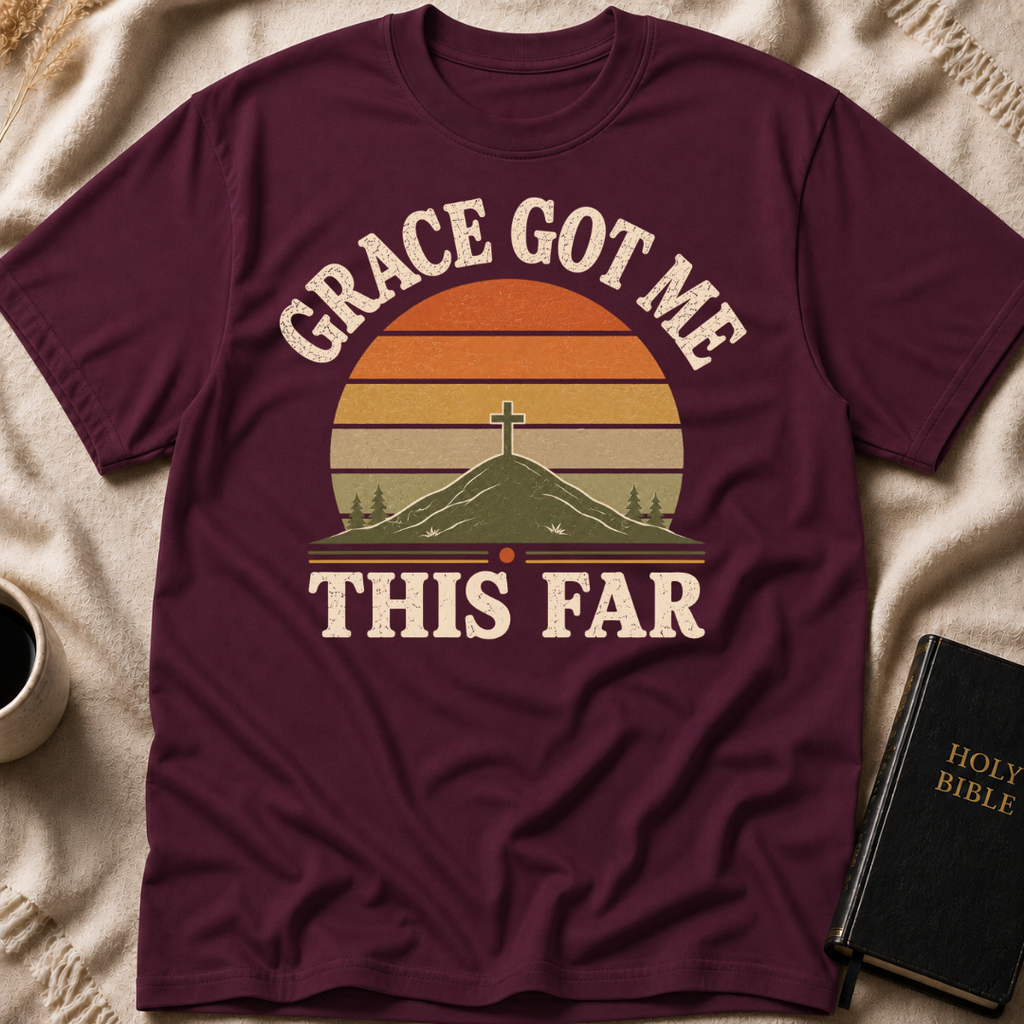 Grace Got me This Far T-Shirt
