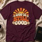 God is Still Good T-Shirt