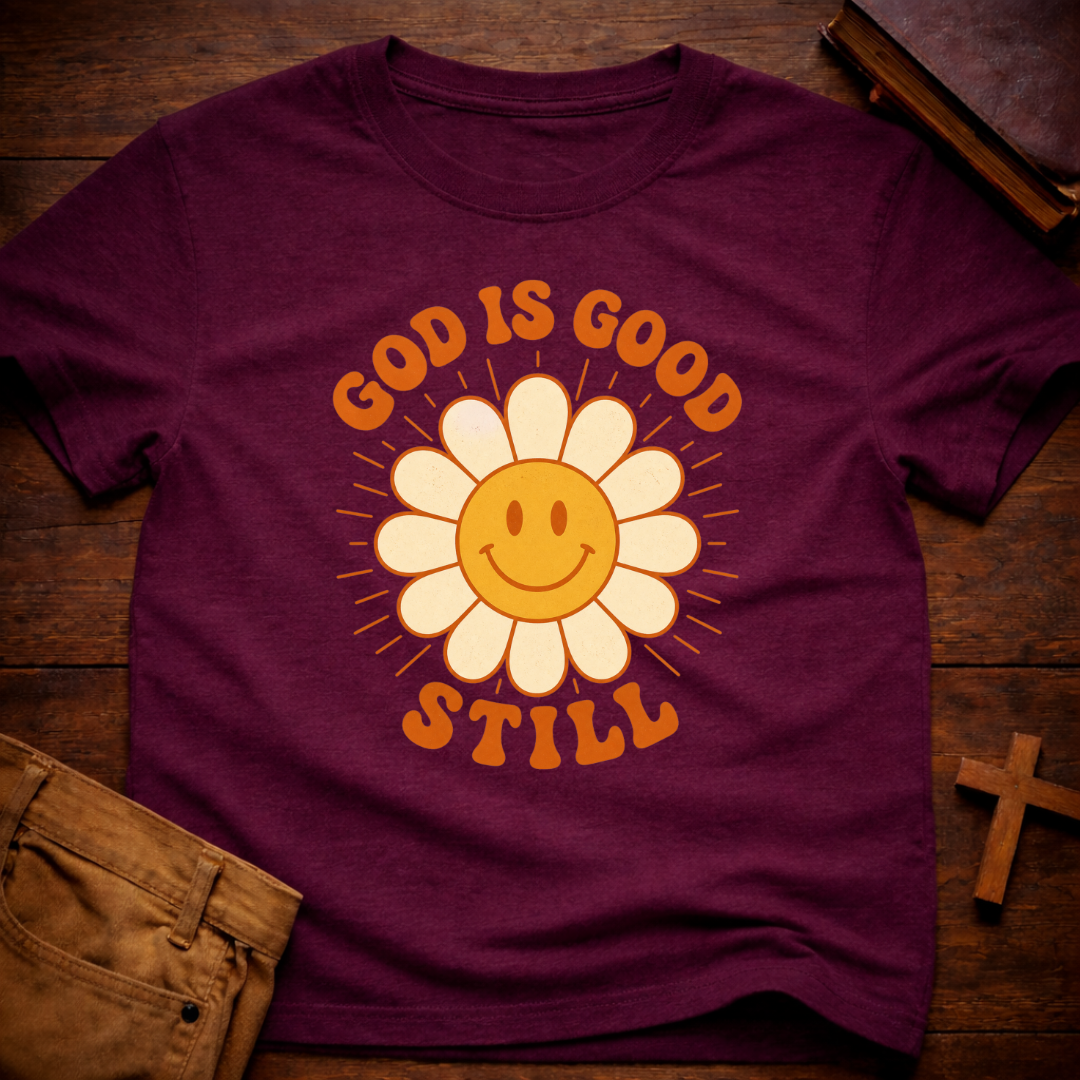 God is Good Still T-Shirt