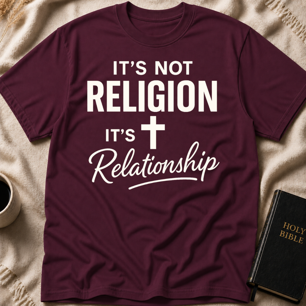 It's not Religion it's Relationship T-Shirt