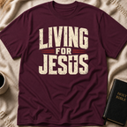 Living For Jesus T-Shirt