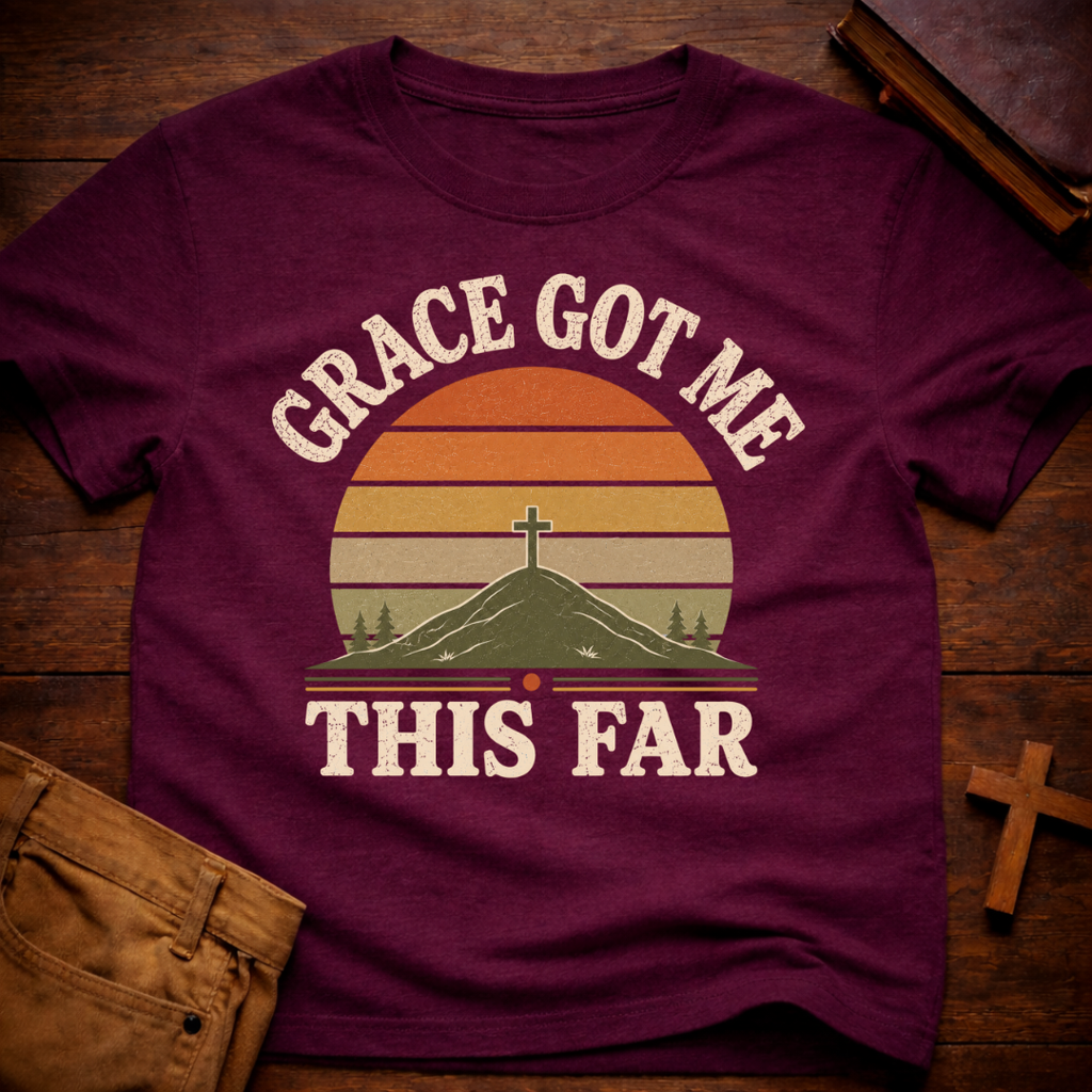 Grace Got me This Far T-Shirt