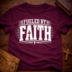 Fueled By Faith T-Shirt