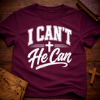 I Can’t He Can T-Shirt