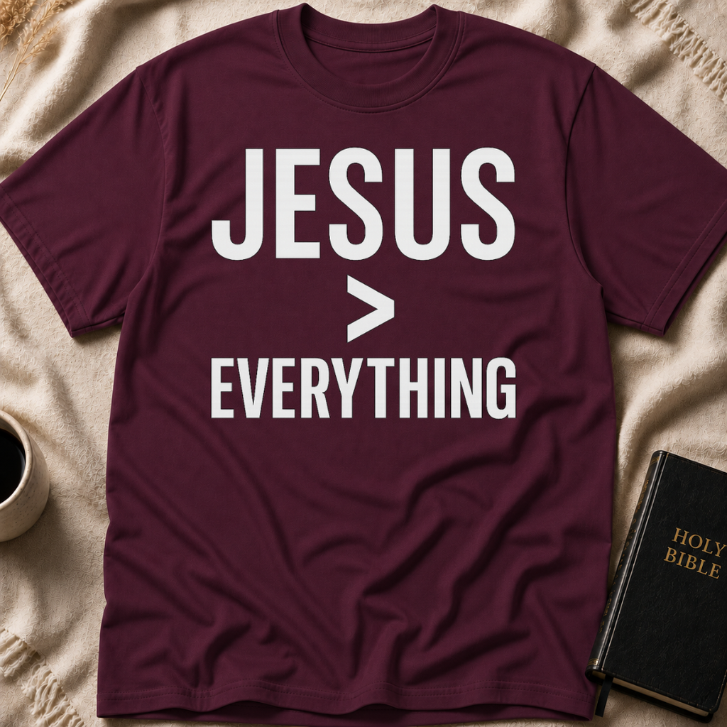 Jesus > Everything T-Shirt