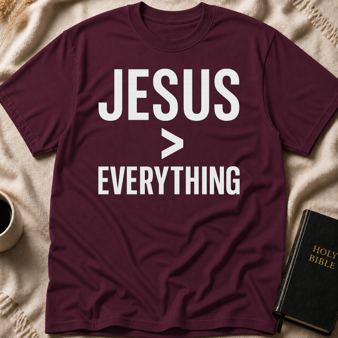 Jesus > Everything T-Shirt