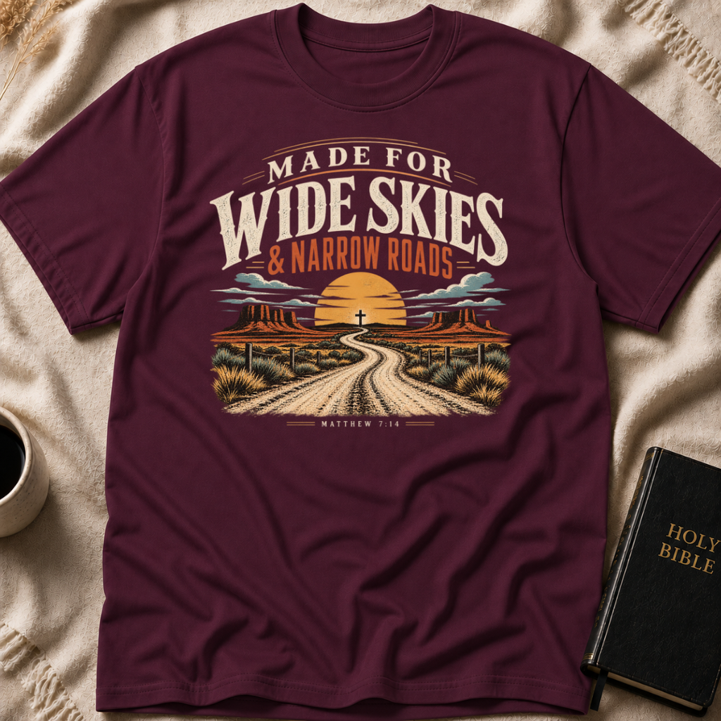 Made For Wide Skies & Narrow Roads T-Shirt