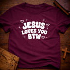 Jesus Loves You Btw T-Shirt